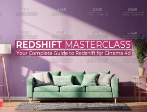 Redshift大师班2024:Cinema 4d Redshift 完整指南